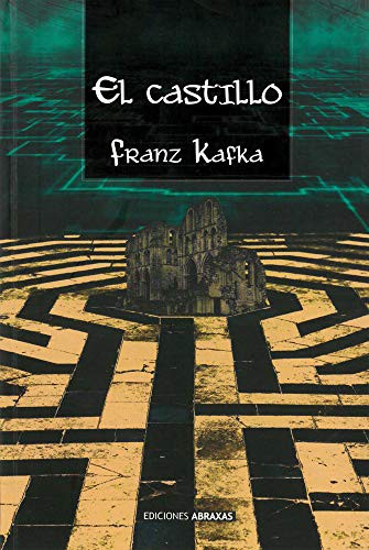 Franz Kafka: El castillo (Paperback, 2021, Ediciones Abraxas)