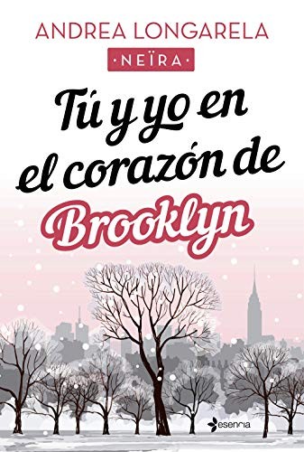 Andrea Longarela: Tú y yo en el corazón de Brooklyn (Paperback, Esencia)