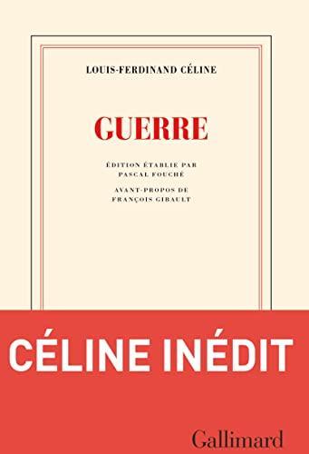 Louis-Ferdinand Céline: Guerre (French language, 2022, Éditions Gallimard)
