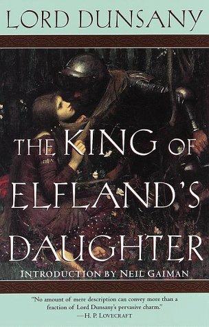 Lord Dunsany: The King of Elfland's Daughter (Paperback, 1999, Del Rey)