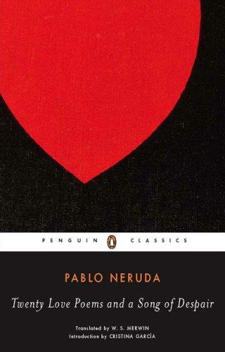Pablo Neruda: Twenty love poems and a song of despair (2006, Penguin Books)