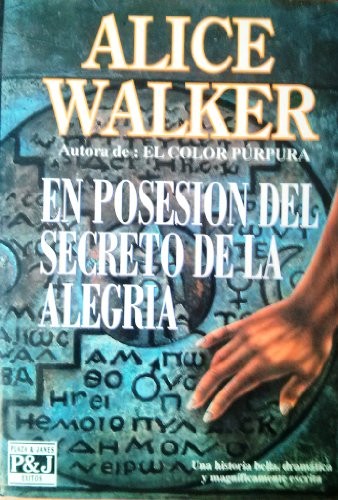 Alice Walker: En Posesion del Secreto de La Alegria (Paperback, Spanish language, 1993, Plaza & Janes Editores, S.A., Plaza & Janes)