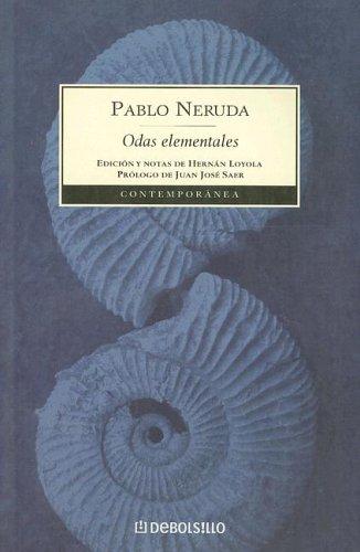 Pablo Neruda: Odas Elementales (Contemporanea) (Paperback, Spanish language, 2003, Debolsillo)