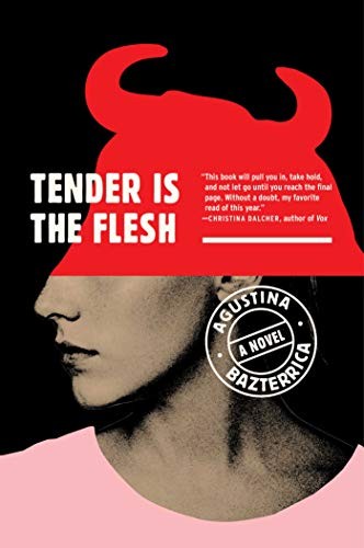 Agustina Bazterrica, Sarah Moses: Tender Is the Flesh (Paperback, 2020, Scribner)