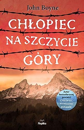 John Boyne: Chlopiec na szczycie gory (Hardcover, 2020, Replika)