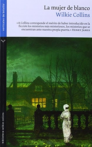 Wilkie Collins: La mujer de blanco (Paperback, Verticales)