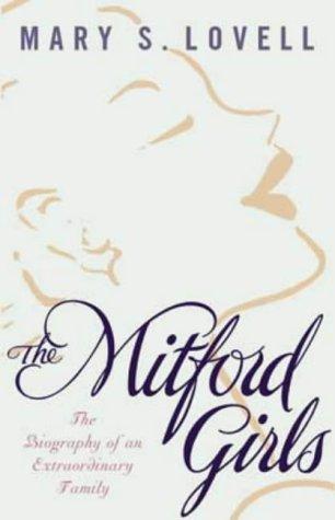 Mary S. Lovell: THE MITFORD GIRLS (Hardcover, 2001, Little Brown)