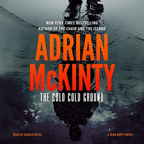 Adrian McKinty, Gerard Doyle: The Cold Cold Ground (AudiobookFormat, 2012, Blackstone Audio, Inc., Blackstone Publishing)