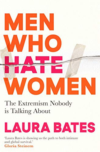 Laura Bates: Men Who Hate Women (Paperback)