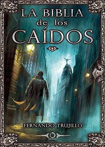 Fernando Trujillo Sanz: La Biblia de los caídos (Spanish language, 2014, Libralia)