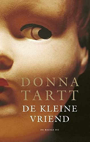 Donna Tartt: De kleine vriend (Paperback, 2013, De Bezige Bij)