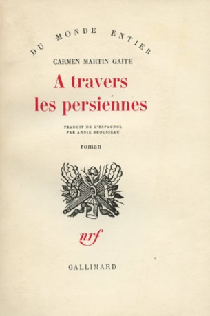 Carmen Martín Gaite: A travers les persiennes (Paperback, French language, 1961, Gallimard)