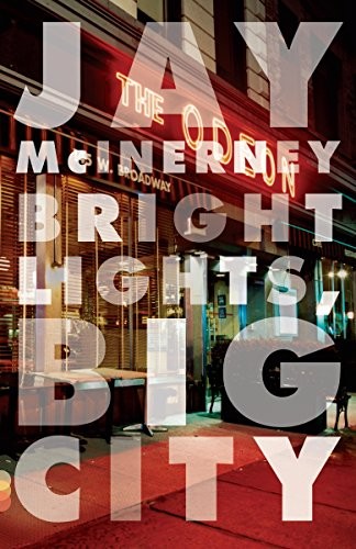 Jay McInerney: Bright lights, big city (1984, Vintage Books)