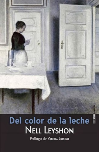 Nell Leyshon: Del color de la leche (2013, Sexto piso)