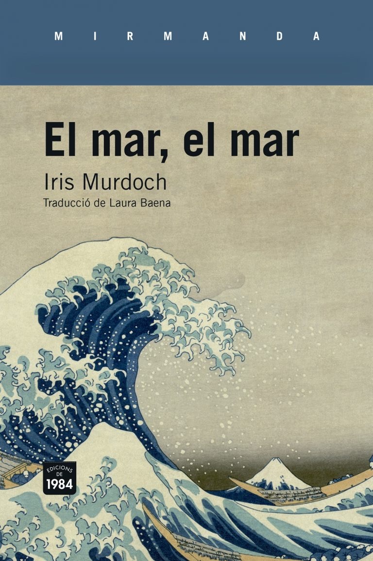 Iris Murdoch (duplicate): El mar, el mar (Paperback, Català language, 2017, Edicions de 1984)