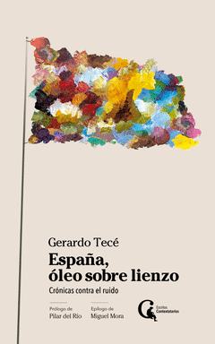 Gerardo Tecé: España, óleo sobre lienzo (Paperback, Castellano language, Escritos Contextatarios)