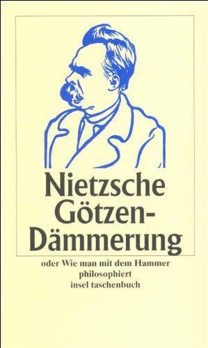 Friedrich Nietzsche: Götzendämmerung oder Wie man mit dem Hammer philosophiert (German language, 1985)