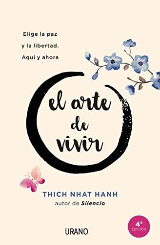 Thích Nhất Hạnh: Arte de Vivir (Spanish language, 2018, Ediciones Urano S. A., Urano)