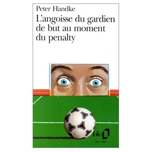 Peter Handke: L'\Angoisse du Gardien de But au Moment du Penalty (Paperback, 1982, French & European Pubns)