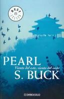 Pearl S. Buck: Viento del Este, viento del Oeste (Paperback, Spanish language, 2005, Debolsillo)