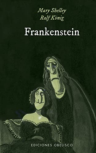 Mary Shelley, Ralf König, Isabel Kreitz, Beatriz García Alonso: Frankenstein (Hardcover, EDICIONES OBELISCO S.L.)