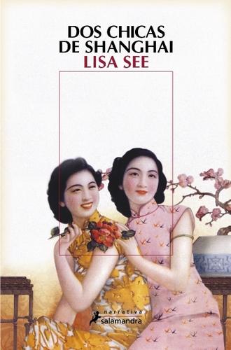 Lisa See: Dos chicas de Shanghai (Spanish language, 2010, Salamandra)