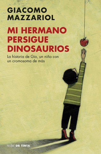 Giacomo Mazzariol: Mi hermano persigue dinosaurios (2017, Nube de Tinta)