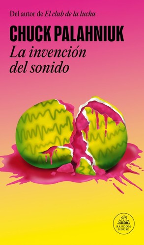 Chuck Palahniuk: La invención del sonido (2024, Random House)