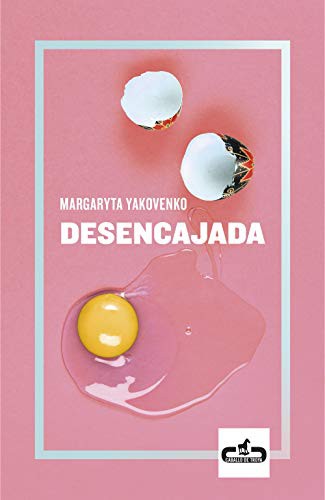 Margaryta Yakovenko: Desencajada (Paperback, CABALLO DE TROYA)