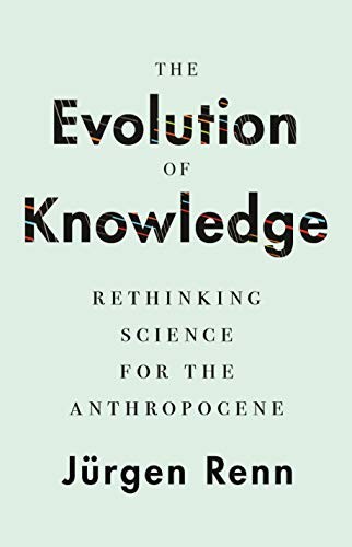 Jürgen Renn: The Evolution of Knowledge (Hardcover, Princeton University Press)