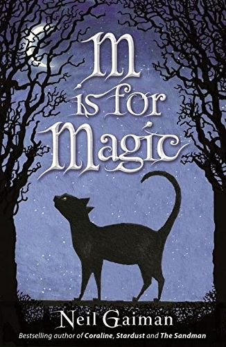 Neil Gaiman: M Is for Magic (2001, BLOOMSBURY PUBLISHING PLC)