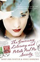 Mary Ann Shaffer, Annie Barrows: The Guernsey Literary and Potato Peel Pie Society (2008, Dial Press)