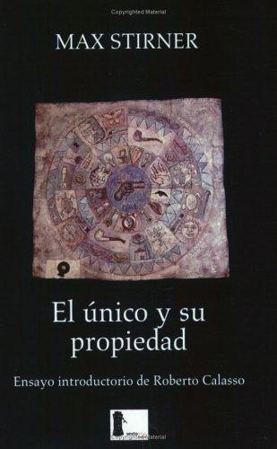 Max Stirner: El único y su propiedad (Paperback, Spanish language, Editorial Sexto Piso)