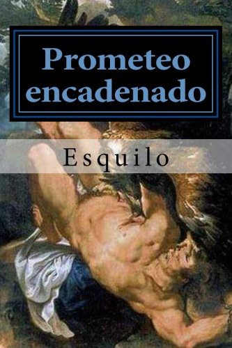 Esquilo: Prometeo encadenado (Paperback, 2016, CreateSpace Independent Publishing Platform)