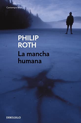 Philip Roth: La mancha humana (Spanish language, 2008, Debolsillo)