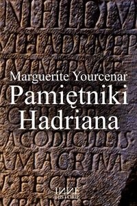 Marguerite Yourcenar: Pamiętniki Hadriana (Hardcover, Polish language, 2008, W.A.B.)