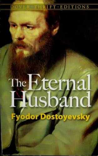 Fyodor Dostoevsky: The eternal husband (2008, Dover Publications, Inc.)