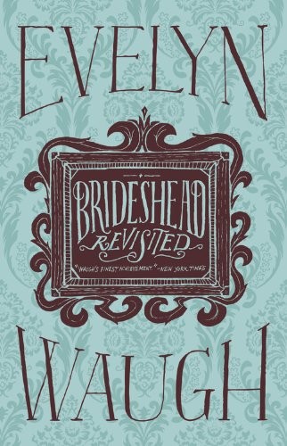 Evelyn Waugh: Brideshead Revisited (Hardcover, Little, Brown and Company)