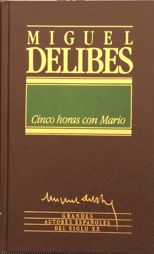 Miguel Delibes: Cinco horas con Mario (Hardcover, Spanish language, 1984, Orbis)