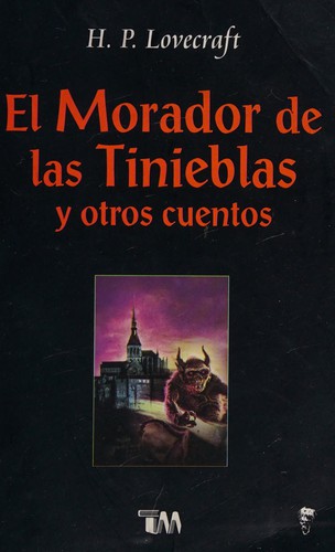 H. P. Lovecraft: El morador de las tinieblas y otros cuentos (Spanish language, 2006, Grupo Editorial Tomo)