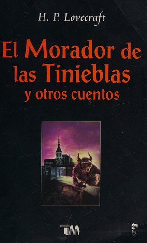 H.P. Lovecraft: El morador de las tinieblas y otros cuentos (Spanish language, 2006, Grupo Editorial Tomo)