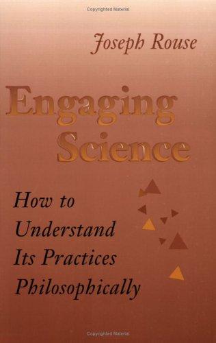 Joseph Rouse: Engaging science (1996, Cornell University Press)