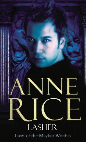 Anne Rice: Lasher (2004, Arrow Books Ltd)