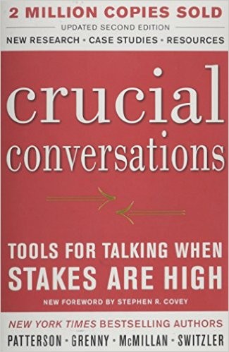 Stephen Covey, Kerry Patterson, Joseph Grenny, Ron McMillan, Al Switzler: Crucial Conversations (2012, McGraw-Hill)