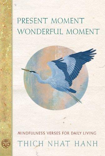 Thích Nhất Hạnh, Nhá̂t Hạnh Thích: Present Moment Wonderful Moment (2006)