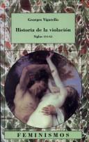 Georges Vigarello: Historia De La Violacion (Feminismos) (Paperback, Spanish language, 2004, Catedra)