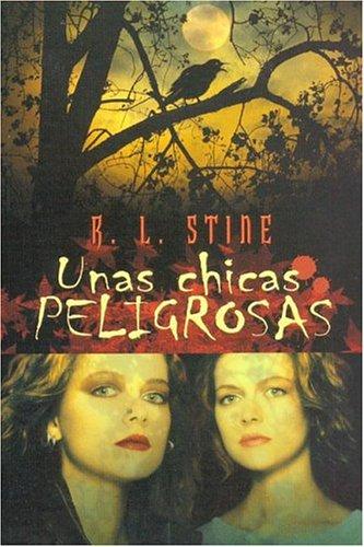 R. L. Stine: Unas Chicas Peligrosas/dangerous Chicks (Paperback, Spanish language, 2004, Ediciones B)