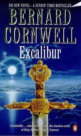 Bernard Cornwell: Excalibur (The Arthur Books #3) (1998, Penguin Books Ltd, Penguin UK)