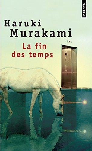 Haruki Murakami, Corinne Atlan: La Fin des temps (Paperback, French language, 2001, Éditions du Seuil)