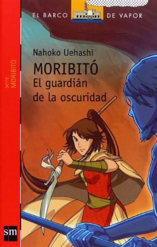 Nahoko Uehashi: Moribitó: El guardián de la oscuridad (2011, SM)